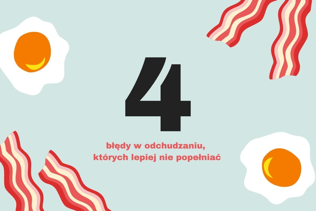 4 popularne błędy w odchudzaniu