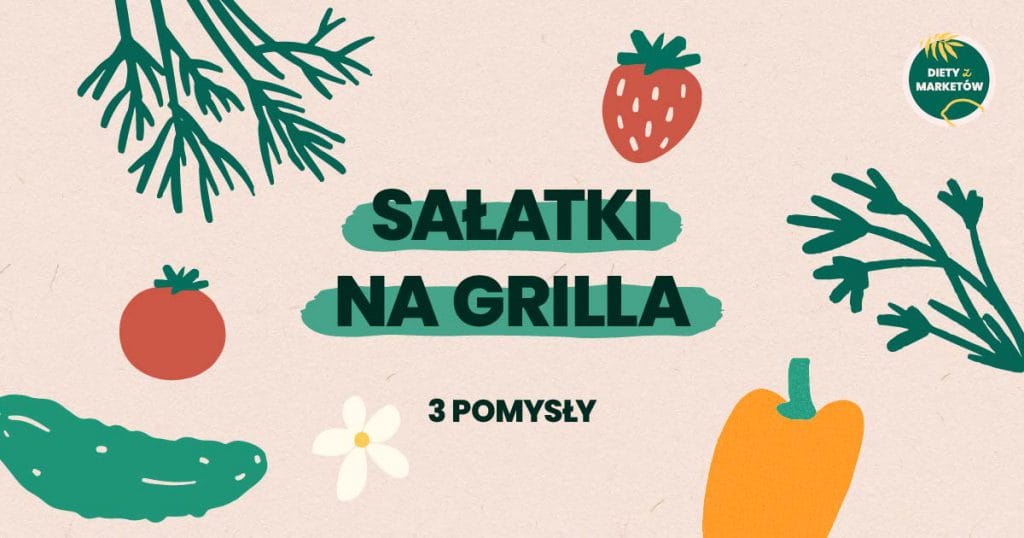 sałatki na grilla