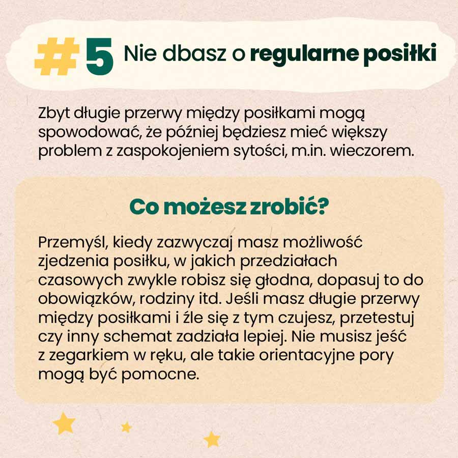 dbaj o regularne posiłki by nie podjadać