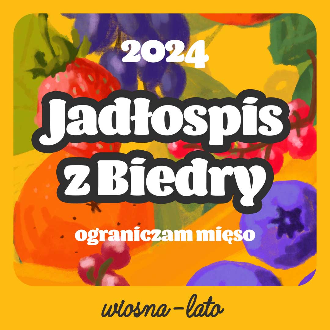 jadłospis z biedry 2024 wiosna-lato ograniczam mięso