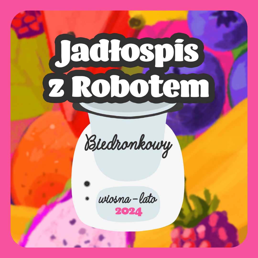  Biedronkowy Jadłospis z Robotem - wiosna-lato klasyczny 2024